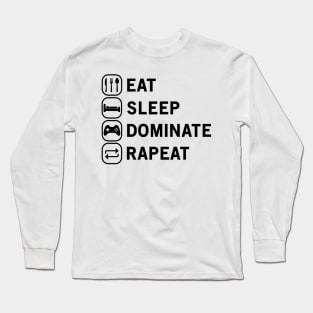 Eat Sleep Dominate Repeat Long Sleeve T-Shirt